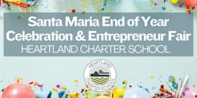 Imagen principal de End of the Year Celebration & Entrepreneur Fair-Heartland Charter School