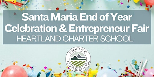 End of the Year Celebration & Entrepreneur Fair-Heartland Charter School primary image