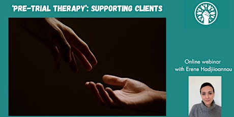 ‘Pre-Trial Therapy’: Supporting Clients