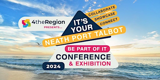 Imagem principal do evento It's Your Neath Port Talbot - 4theRegion Conference
