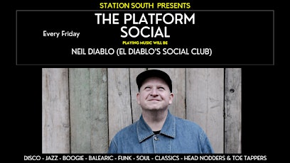 Station South Presents...The Platform Social with Neil Diablo