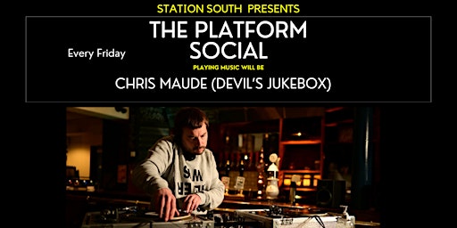 Hauptbild für Station South Presents...The Platform Social with Chris Maude