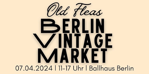 Immagine principale di Old Fleas - Berlin Vintage Market #34 