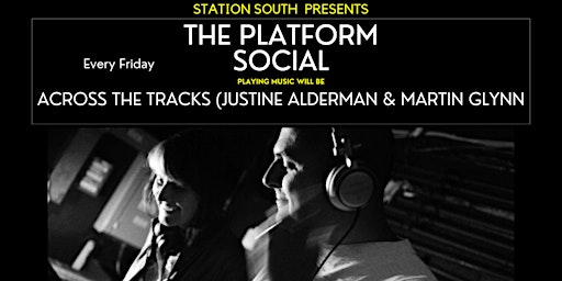 Image principale de Station South Presents...The Platform Social with Across The Tracks