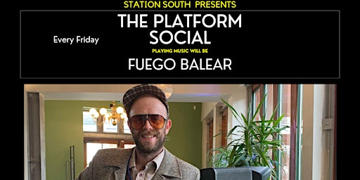 Station South Presents...The Platform Social with Fuego Balear  primärbild