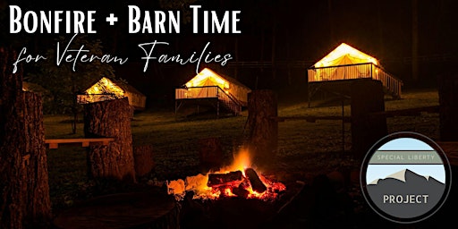 Immagine principale di Bonfire + Barn Time - for Veteran Families 