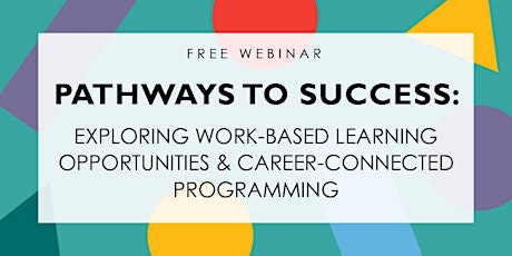 Primaire afbeelding van Exploring Work-Based Learning Opportunities & Career-Connected Programming