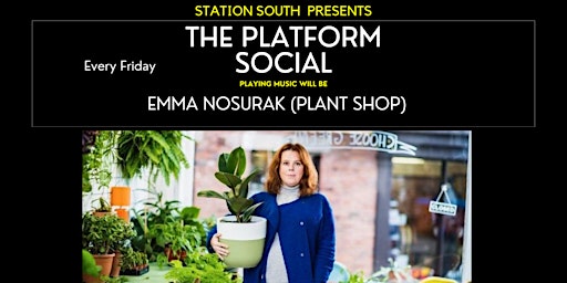 Primaire afbeelding van Station South Presents...The Platform Social with Emma Nosurak (Plant Shop)