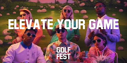 Primaire afbeelding van Golf Fest - Toronto - April 13, 2024