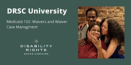 DRSC University | Medicaid 102: Waivers and Waiver Case Management