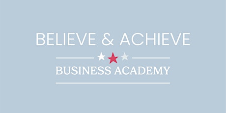 Believe & Achieve Business Academy presents 'Hindsight = Insight'