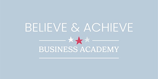 Image principale de Believe & Achieve Business Academy presents 'Hindsight = Insight'