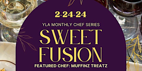 Monthly Chef Series: SWEET FUSION