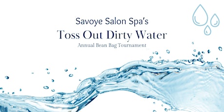 Toss Out Dirty Water-Savoye Salon Spa's Annual Bean Bag Tournament