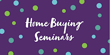 First Time Home Buying Seminar