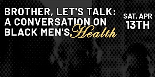 Brother, Let's Talk: A Conversation on Black Men's Health primary image