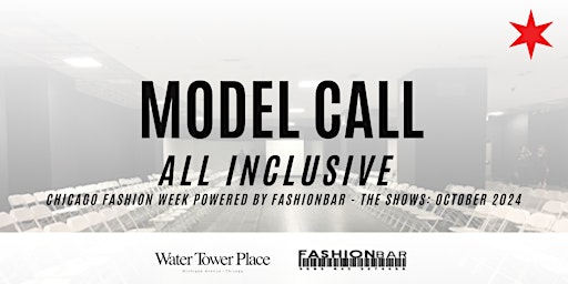 Primaire afbeelding van Model Call 2: S/S OCTOBER 2024 - Chicago Fashion Week powered by FashionBar