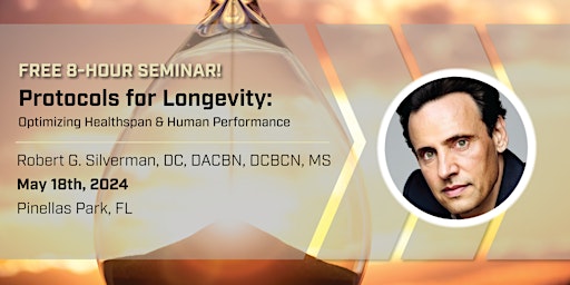 Protocols for Longevity - Presented By - Robert G. Silverman DC, DACBN primary image