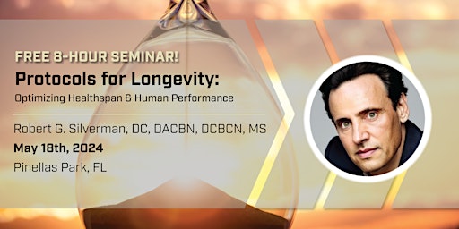 Imagen principal de Protocols for Longevity - Presented By - Robert G. Silverman DC, DACBN