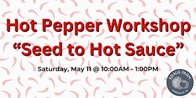 Imagem principal do evento Hot Pepper Workshop: From Seed to Hot Sauce