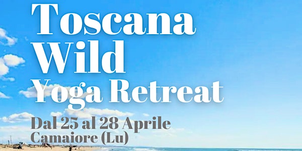 Toscana Wild- Yoga Retreat