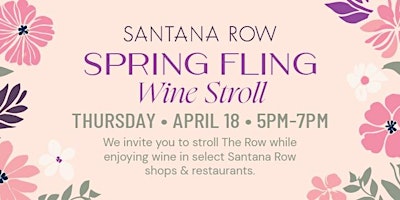 Santana Row Spring Fling Wine Stroll primary image