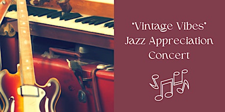 "Vintage Vibes" Jazz Appreciation Concert