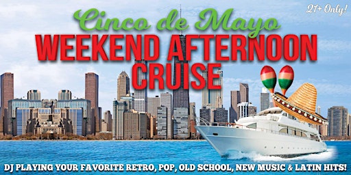 Primaire afbeelding van Cinco de Mayo Weekend Afternoon Cruise on Lake Michigan Cruise Sat May 4th