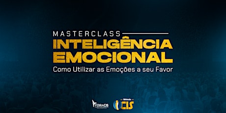 Masterclass Inteligência Emocional - Usando as emoções a seu favor