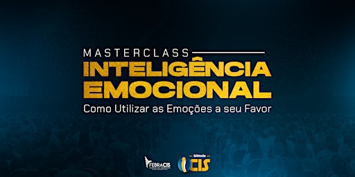 Immagine principale di Masterclass Inteligência Emocional - Usando as emoções a seu favor 