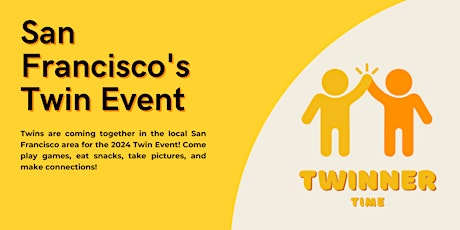 Twinner Time - San Francisco Twin Event