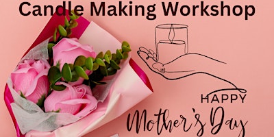 Mother's Day Candle Making Workshop primary image