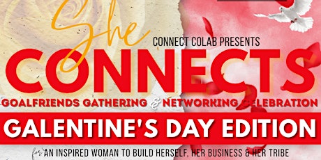 She CONNECTS' Goalfriend Gathering /Networking Meetup (Galentine's Edition) primary image