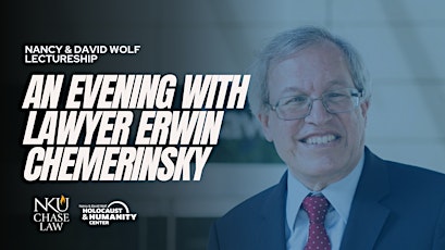 The Nancy & David Wolf Lectureship: An Evening with Erwin Chemerinsky