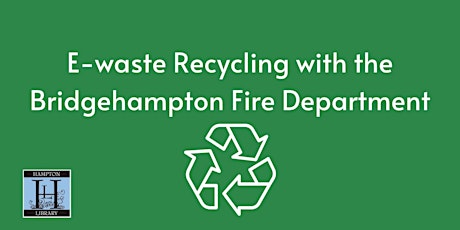 E-waste Recycling with the Bridgehampton Fire Department