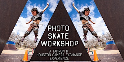 Primaire afbeelding van Photo Skate Workshop: a Tamron & Houston Camera Exchange Experience