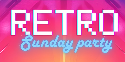 Primaire afbeelding van Retro Sunday Afternoon Party