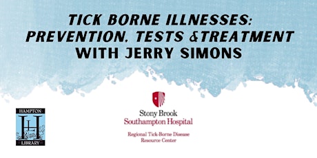 Tick Borne Illnesses: Prevention, Tests &Treatment
