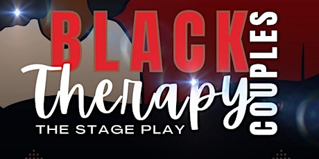 Black Couples Therapy- Houston Matinee