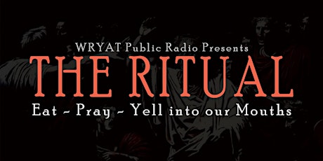 The Ritual: Improv Comedy Worthy of Worship presented by WRYAT Public Radio primary image