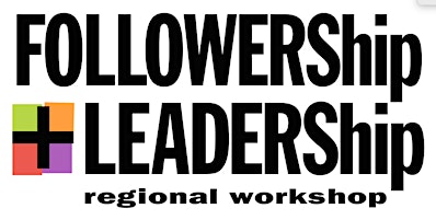 FOLLOWShip + LEADERShip Regional Workshop primary image