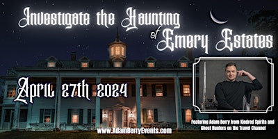 Primaire afbeelding van Investigate the Haunting of  Emery Estates in Weymouth MA