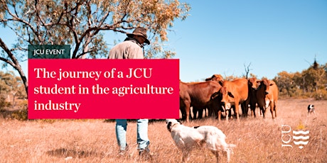 The journey of a JCU Student in the agriculture industry