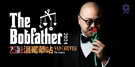 Imagem principal do evento The Bobfather 2024 Vancouver 林盛斌廣東話棟篤笑 (溫哥華站)