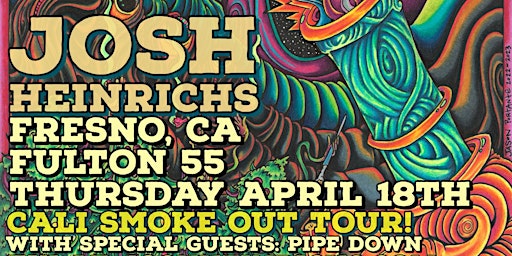 Hauptbild für Fulton 55 Presents Cali Smokeout Tour w/ Josh Heinrichs & Pipedown!