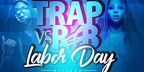 TRAP VS R&B LABOR DAY WEEKEND primary image