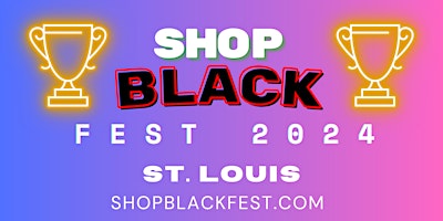 April 20, 2024 - St. Louis - Shop Black Fest primary image