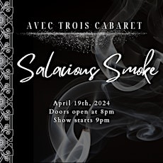 Avec Trois Cabaret presents: Salacious Smoke