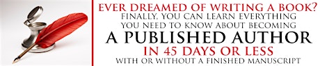 How to Become a Published Author in 45 Days or Less primary image