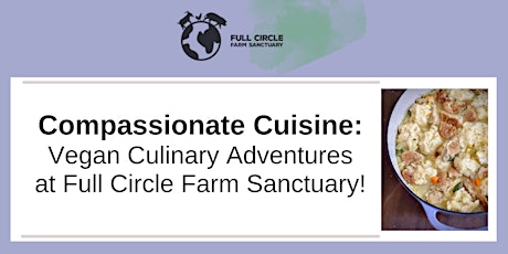 Vegan Culinary Adventures  at Full Circle Farm Sanctuary!